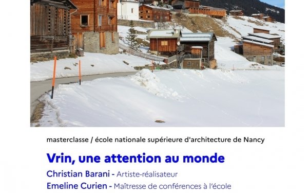 MASTERCLASSE CE SOIR - 18H
Amphithéâtre B
𝗩𝗿𝗶𝗻, 𝘂𝗻𝗲 𝗮𝘁𝘁𝗲𝗻𝘁𝗶𝗼𝗻 𝗮𝘂 𝗺𝗼𝗻𝗱𝗲
Christian Barani, artiste-réalisateur
Emeline Curien, Maîtresse de conférences à l'école d'architecture de Nancy, docteure en histoire de l'art, chercheure au LHAC
➡️ Christian Barani et Emeline Curien partageront les résultats d'une première étape de travail pour la réalisation d'un film documentaire consacré au village de Vrin en Suisse et au travail de l'architecte Gion A. Caminada, qui a décidé de vivre et d'exercer dans cette localité de 250 habitants.
Dans cette cocréation, l'enjeu est de penser les paysages, les territoires, les architectures et les communautés qui les habitent, au croisement du regard cinématographique et de la recherche en architecture et de renouveler les questions politiques, anthropologiques, philosophiques et environnementales qui leurs sont liées.
𝘗𝘳𝘰𝘫𝘦𝘵 𝘳𝘦́𝘢𝘭𝘪𝘴𝘦́ 𝘥𝘢𝘯𝘴 𝘭𝘦 𝘤𝘢𝘥𝘳𝘦 𝘥𝘶 𝘗𝘭𝘢𝘯 𝘊𝘶𝘭𝘵𝘶𝘳𝘦 𝘦𝘵 𝘙𝘶𝘳𝘢𝘭𝘪𝘵𝘦́ 𝘦𝘵 𝘢𝘷𝘦𝘤 𝘭𝘦 𝘴𝘰𝘶𝘵𝘪𝘦𝘯 𝘥𝘦 𝘭𝘢 𝘊𝘩𝘢𝘪𝘳𝘦 𝘕𝘰𝘶𝘷𝘦𝘭𝘭𝘦𝘴 𝘳𝘶𝘳𝘢𝘭𝘪𝘵𝘦́𝘴 - 𝘈𝘳𝘤𝘩𝘪𝘵𝘦𝘤𝘵𝘶𝘳𝘦 𝘦𝘵 𝘮𝘪𝘭𝘪𝘦𝘶𝘹 𝘷𝘪𝘷𝘢𝘯𝘵𝘴.
#masterclasse #conférence #architecture #enseignementsupérieur